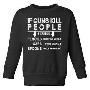 If Guns Kill People Funny 2nd Amendment Gun Rights Toddler Sweatshirt