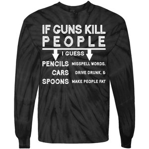 If Guns Kill People Funny 2nd Amendment Gun Rights Tie-Dye Long Sleeve Shirt