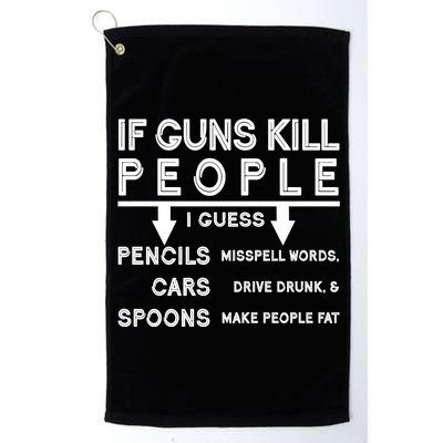 If Guns Kill People Funny 2nd Amendment Gun Rights Platinum Collection Golf Towel