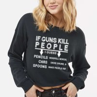 If Guns Kill People Funny 2nd Amendment Gun Rights Cropped Pullover Crew