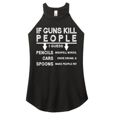 If Guns Kill People Funny 2nd Amendment Gun Rights Women's Perfect Tri Rocker Tank
