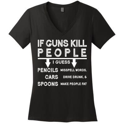 If Guns Kill People Funny 2nd Amendment Gun Rights Women's V-Neck T-Shirt