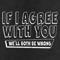 If I Agree With You We'll Both Be Wrong Knit Cap Winter Beanie