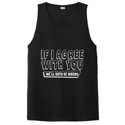 If I Agree With You We'll Both Be Wrong PosiCharge Competitor Tank