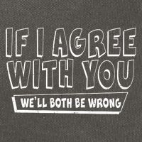 If I Agree With You We'll Both Be Wrong Cotton Canvas Backpack