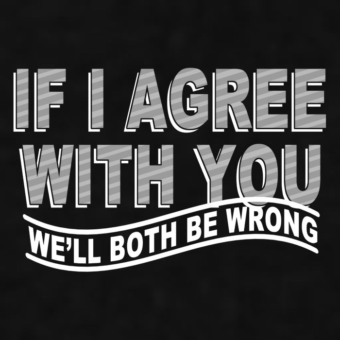 If I Agree With You We'll Both Be Wrong Funny Ladies PosiCharge Tri-Blend Wicking Tank