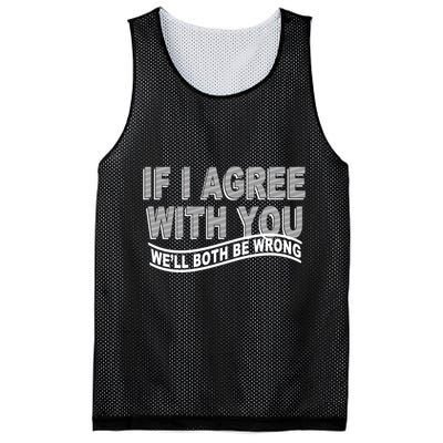 If I Agree With You We'll Both Be Wrong Funny Mesh Reversible Basketball Jersey Tank