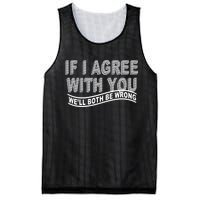 If I Agree With You We'll Both Be Wrong Funny Mesh Reversible Basketball Jersey Tank