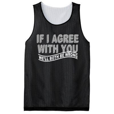 If I Agree With You We'll Both Be Wrong Funny Mesh Reversible Basketball Jersey Tank