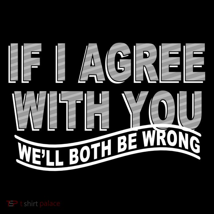 If I Agree With You We'll Both Be Wrong Funny Mesh Reversible Basketball Jersey Tank