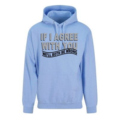 If I Agree With You We'll Both Be Wrong Funny Unisex Surf Hoodie