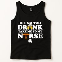 If I Am Too Drunk Take Me To My Nurse St Patrick's Day Tank Top