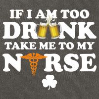 If I Am Too Drunk Take Me To My Nurse St Patrick's Day Cotton Canvas Backpack