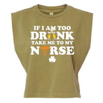 If I Am Too Drunk Take Me To My Nurse St Patrick's Day Garment-Dyed Women's Muscle Tee