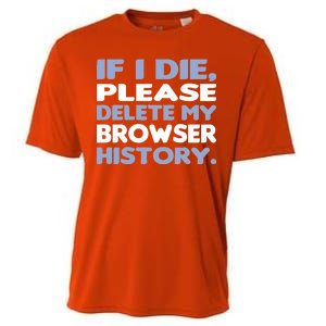 If I Die Please Delete My Browser History Cooling Performance Crew T-Shirt