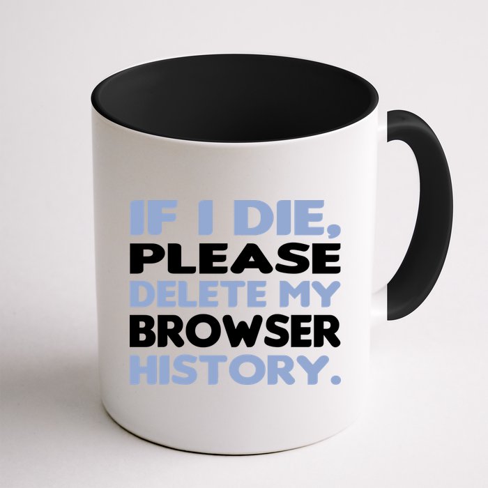 If I Die Please Delete My Browser History Mug