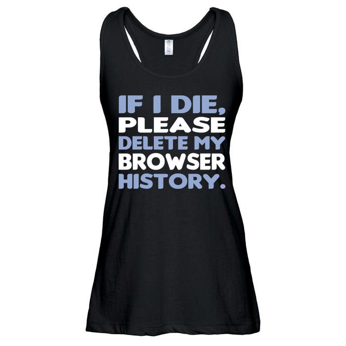 If I Die Please Delete My Browser History Ladies Essential Flowy Tank
