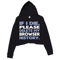 If I Die Please Delete My Browser History Crop Fleece Hoodie
