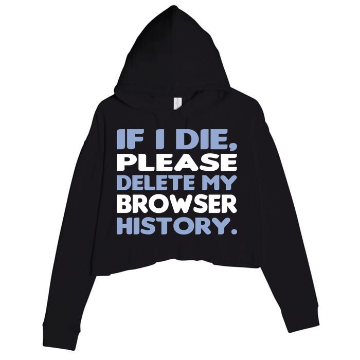 If I Die Please Delete My Browser History Crop Fleece Hoodie