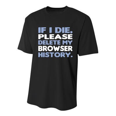 If I Die Please Delete My Browser History Youth Performance Sprint T-Shirt