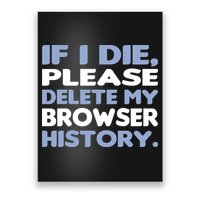 If I Die Please Delete My Browser History Poster