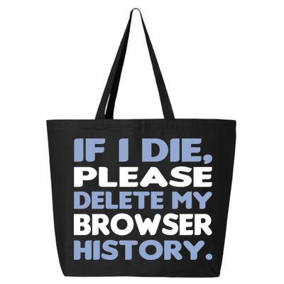 If I Die Please Delete My Browser History 25L Jumbo Tote