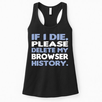 If I Die Please Delete My Browser History Womens Tank Top