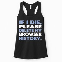 If I Die Please Delete My Browser History Womens Tank Top