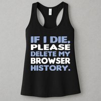 If I Die Please Delete My Browser History Womens Tank Top