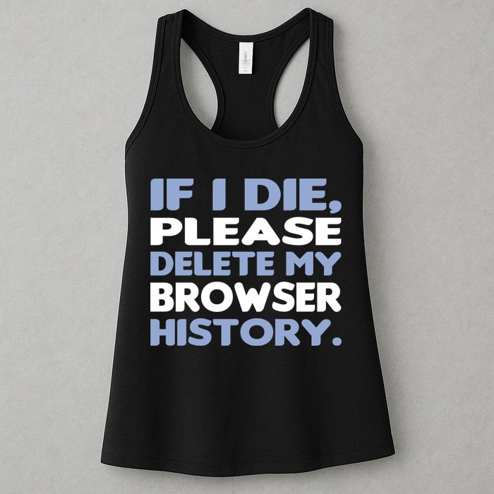 If I Die Please Delete My Browser History Womens Tank Top