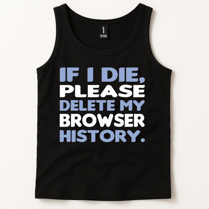 If I Die Please Delete My Browser History Tank Top