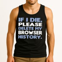 If I Die Please Delete My Browser History Tank Top