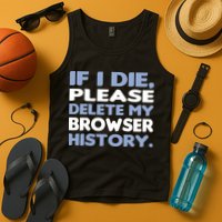 If I Die Please Delete My Browser History Tank Top