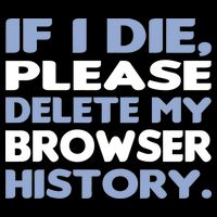 If I Die Please Delete My Browser History Tank Top
