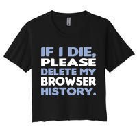 If I Die Please Delete My Browser History Crop Top