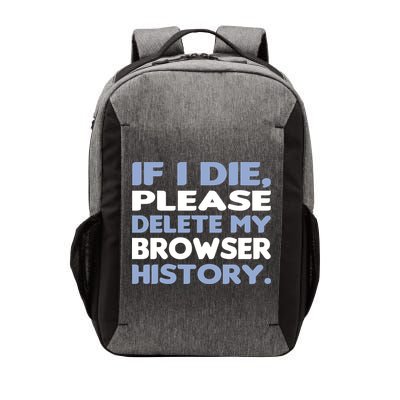 If I Die Please Delete My Browser History Vector Backpack