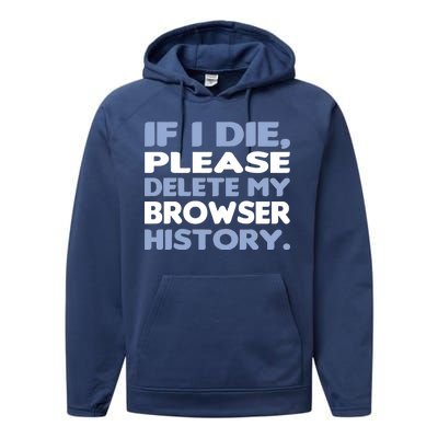 If I Die Please Delete My Browser History Performance Fleece Hoodie