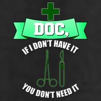 If I Don't Have It You Don't Need It Surgical Tech Cool Comfort Performance Bucket Hat