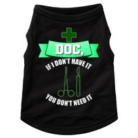 If I Don't Have It You Don't Need It Surgical Tech Doggie Tank
