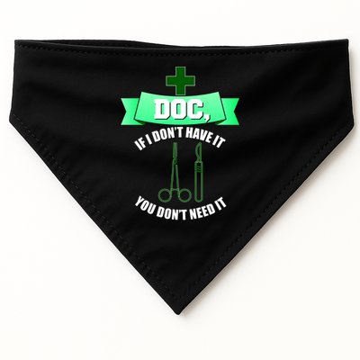If I Don't Have It You Don't Need It Surgical Tech USA-Made Doggie Bandana