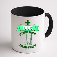 If I Don't Have It You Don't Need It Surgical Tech Mug
