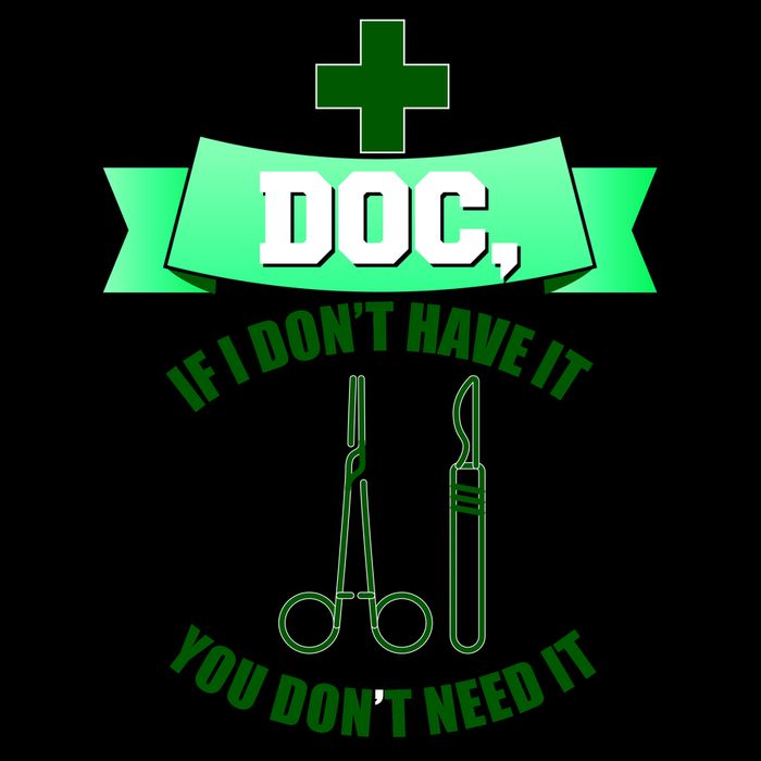 If I Don't Have It You Don't Need It Surgical Tech Mug