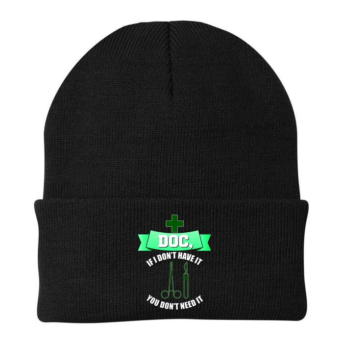 If I Don't Have It You Don't Need It Surgical Tech Beanie