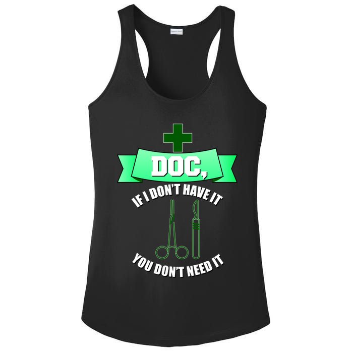 If I Don't Have It You Don't Need It Surgical Tech Ladies PosiCharge Competitor Racerback Tank