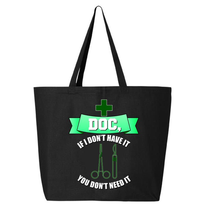 If I Don't Have It You Don't Need It Surgical Tech 25L Jumbo Tote