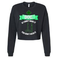If I Don't Have It You Don't Need It Surgical Tech Cropped Pullover Crew