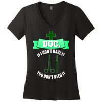 If I Don't Have It You Don't Need It Surgical Tech Women's V-Neck T-Shirt