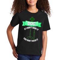 If I Don't Have It You Don't Need It Surgical Tech Kids T-Shirt