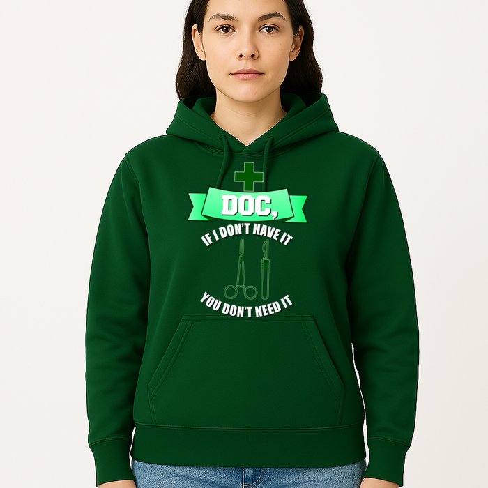 If I Don't Have It You Don't Need It Surgical Tech Hoodie