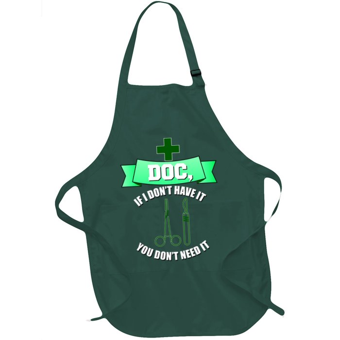 If I Don't Have It You Don't Need It Surgical Tech Apron